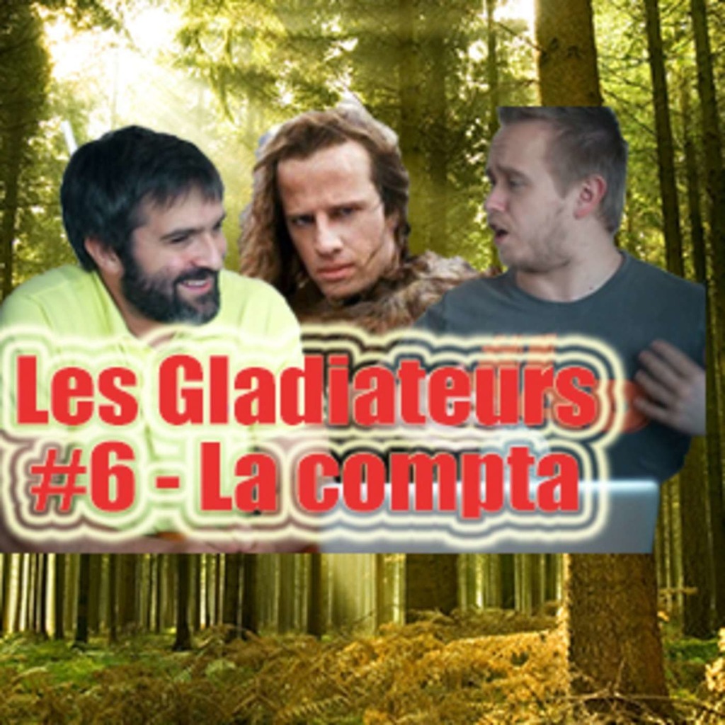Les gladiateurs - #6 la compta